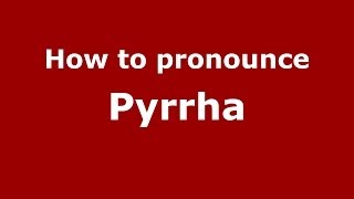 How to pronounce Pyrrha