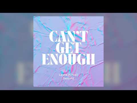 Seibold X Leslie Powell - "Can't Get Enough" (Official Audio)