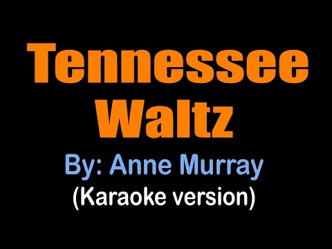 TENNESSEE WALTZ - Anne Murray (karaoke version)