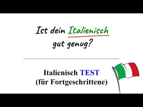 Italienisch TEST für Fortgeschrittene: Ist Dein Italienisch schon gut genug? Mach den Test!
