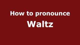 How to pronounce Waltz