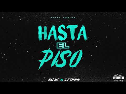 HASTA EL PISO (RKT) ELI DJ ✘ DJ THOMY