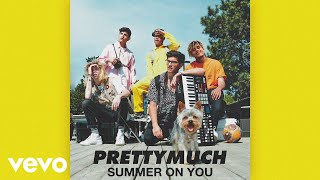PRETTYMUCH - Summer on You (Audio)