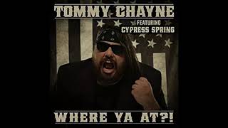 Tommy Chayne - Where Ya At?! (feat. Cypress Spring)
