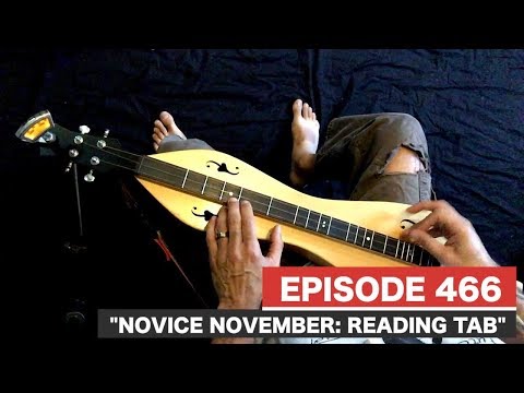 Dulcimerica with Bing Futch - Episode 466 - "Novice November: Reading Tab" - Mountain Dulcimer