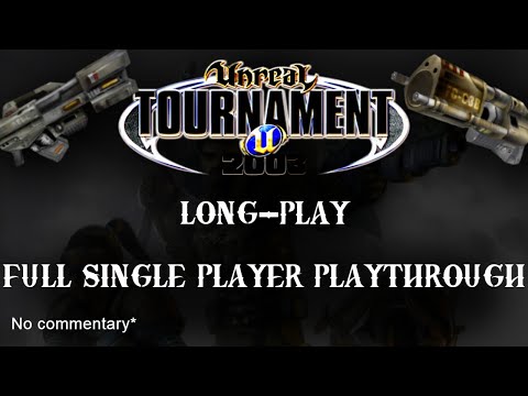 Unreal Tournament 2003 Longplay - Full Single Player Campaign (No Commentary)