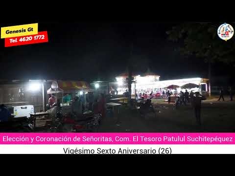 Elección y coronación de Señoritas de la Com. El Tesoro, Patulul Suchitepéquez