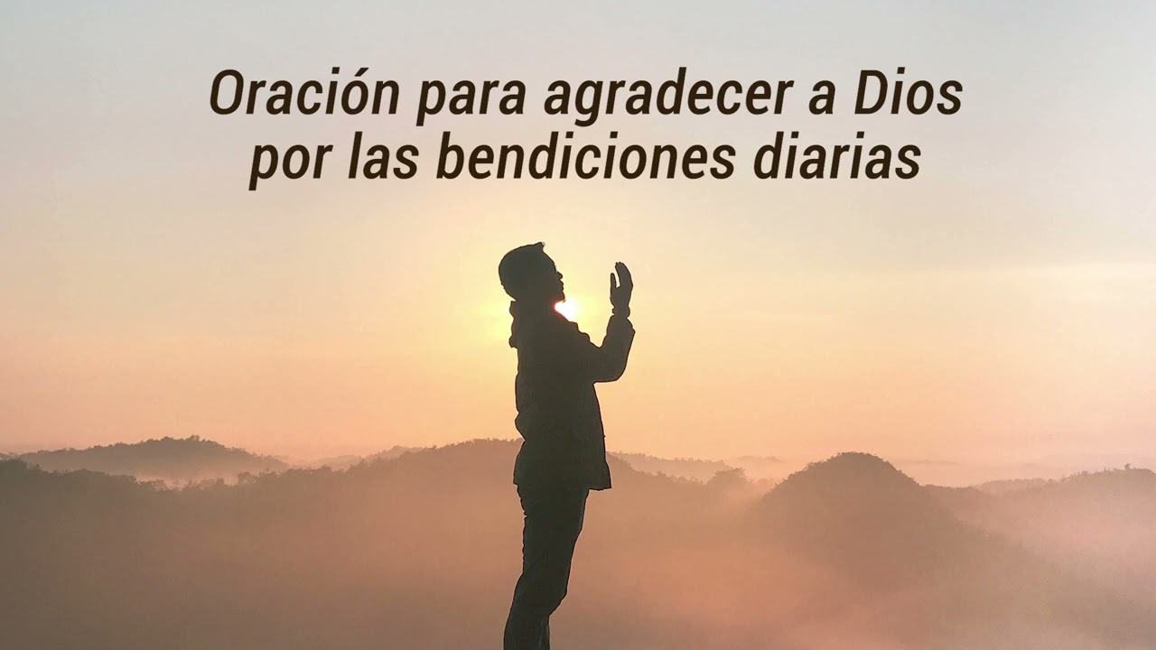 La mejor oración para agradecer a Dios por las bendiciones diarias