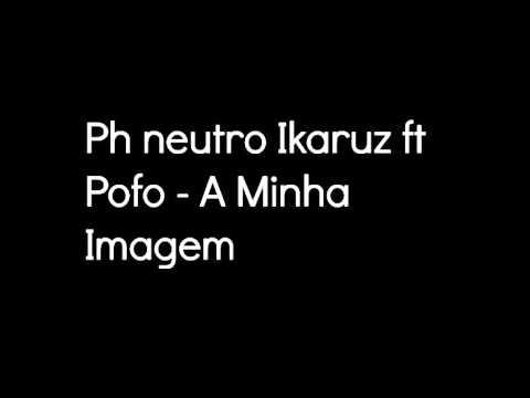 Ph neutro Ikaruz ft Pofo A Minha Imagem