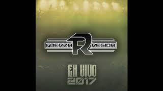 El Rayo Y Su Plebada - Fuerza Regida (En Vivo 2017)