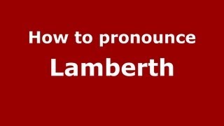 How to pronounce Lamberth