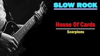 Scorpions - House Of Cards Lyrics