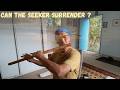 Can the Seeker Surrender?