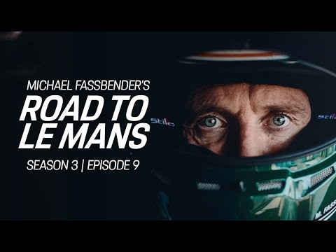 Michael Fassbender: Road to Le Mans – Season 3, Episode 9 – Homecoming II.