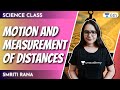 Motion And Measurement Of Distances Science Unacademy Class 6 Smriti Rana