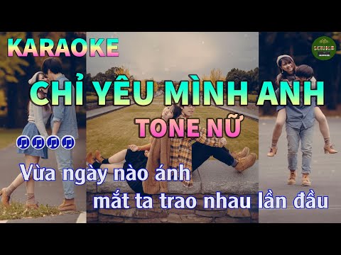 karaoke Chỉ Yêu Mình Anh Tone nữ