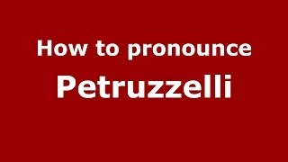 How to pronounce Petruzzelli