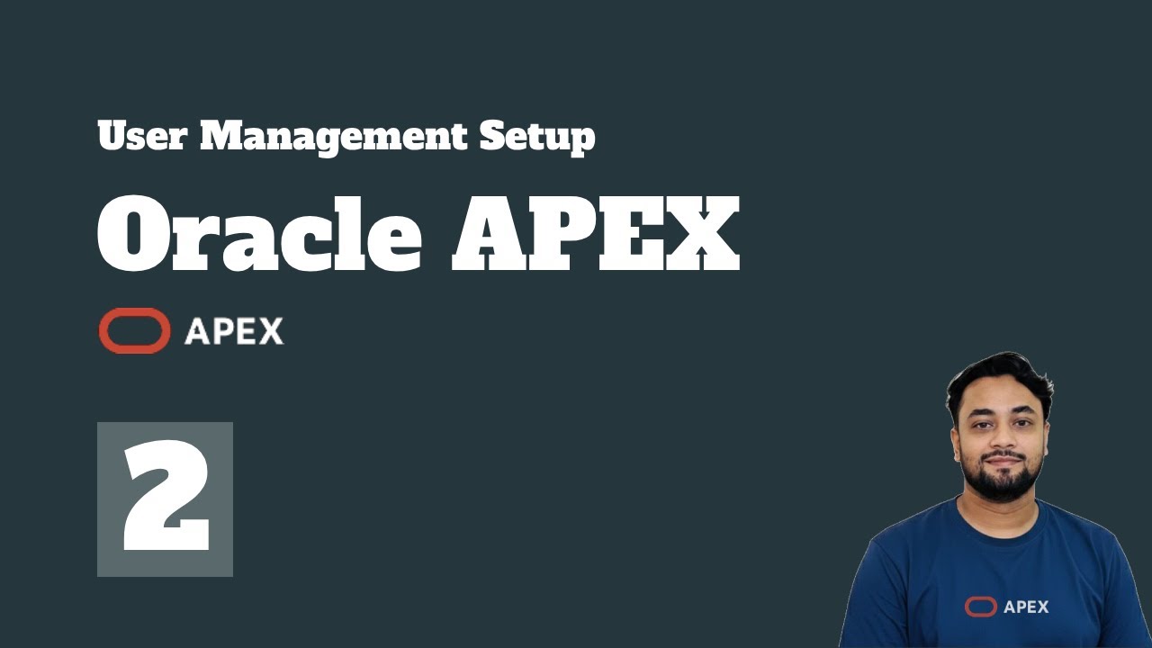 Oracle APEX Tutorial – Complete User Management Setup