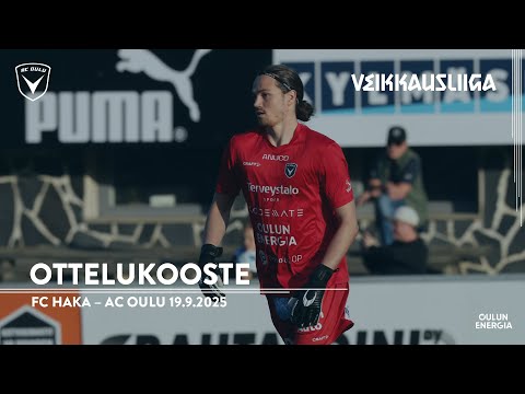 Ottelukooste: FC Haka - AC Oulu 19.9.2025 (Veikkausliiga)