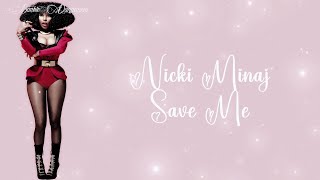 Nicki Minaj – Save Me | Lyrics (4K &amp; 320kbs)
