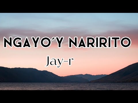 Ngayo'y Naririto (lyrics)  song by Jay-r