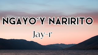 Ngayo&#39;y Naririto (lyrics)  song by Jay-r