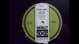 Rockin' Robin ‎– Play That Funky Music (12" Version) 1985