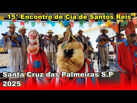 SANTA CRUZ DAS PALMEIRAS S.P - 15° Encontro de Companhias de Santos Reis 24 de Agosto de 2025.