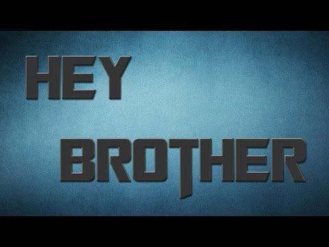 阿維西尼 - 嘿，兄弟 (Avicii - Hey Brother)