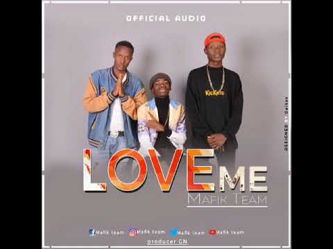 Mafik Team - Love Me (Officiel Audio)