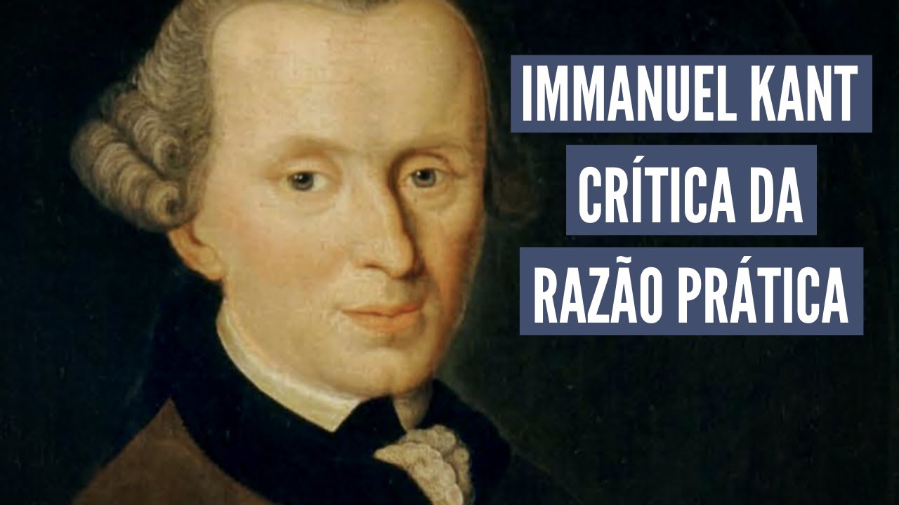 Immanuel Kant: Crítica da Razão Prática