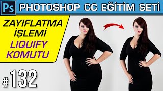 132: Fotoğrafta İnsan Zayıflatma İnceltme Nasıl Yapılır | Liquify | Puppet Warp | Photoshop Dersleri