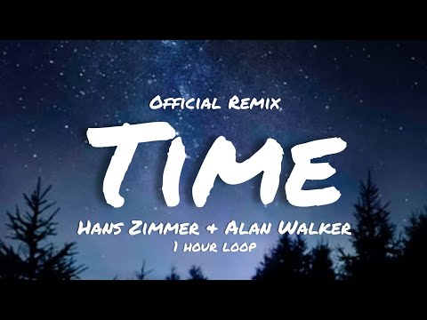 Hans Zimmer & Alan Walker - Time (Official Remix) 1 hour loop