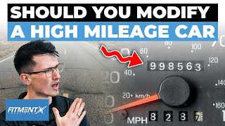 Is It Worth It To Modify A High Mileage Car?