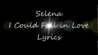 Selena- I Could Fall In Love Lyrics