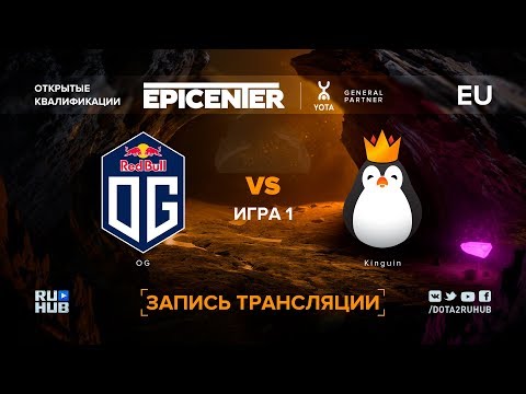 OG vs Kinguin, EPICENTER XL EU, game 1 [Maelstorm, Autodestruction]