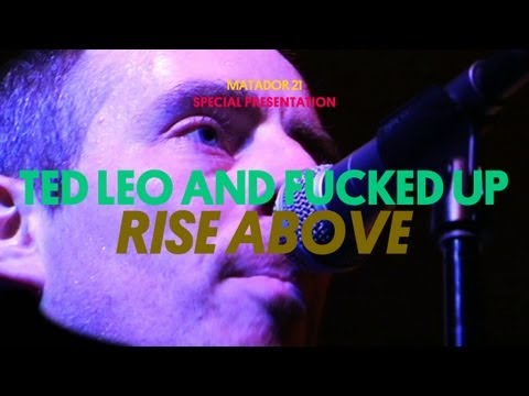 Matador 21: Ted Leo & Fucked Up - Rise Above (Black Flag Cover)