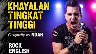 Download lagu Khayalan Tingkat Tinggi – English Rock Cover By MusikIndo-10JT x (Originally by NOAH BAND) mp3