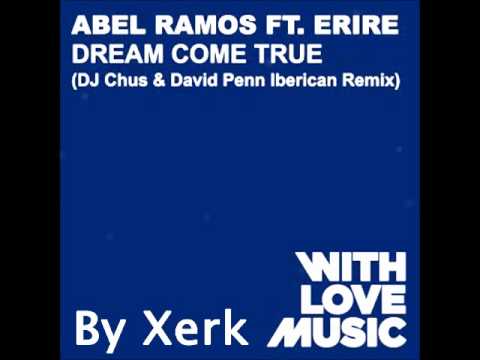 Dream Come True -  Abel Ramos feat. Erire (DJ Chus & David Penn Iberican Remix)