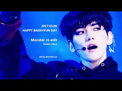 170506 HAPPY BAEKHYUN DAY - Monster re-edit