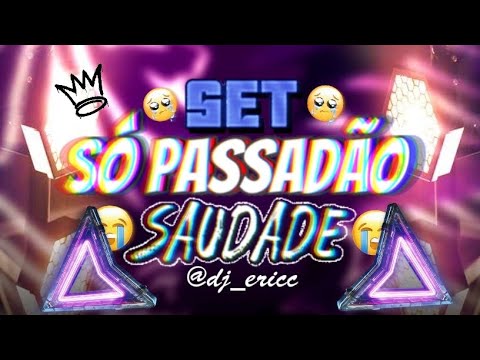 Set Só PASSADÃO SAUDADE, Recordações - Dj Eric 🎩