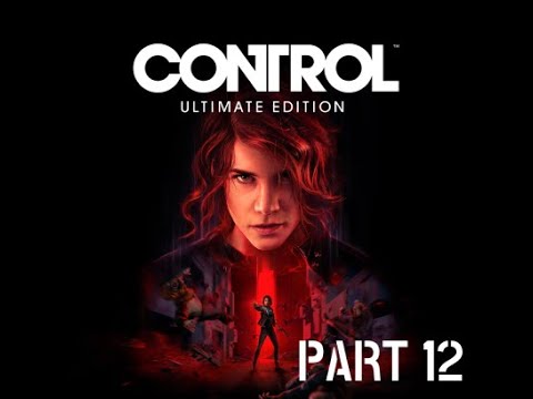 Control- WalkThrough - Part 12 - ( No commentary )
