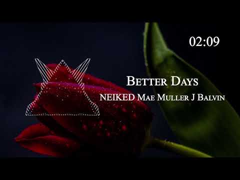 NEIKED Mae Muller J Balvin - Better Days