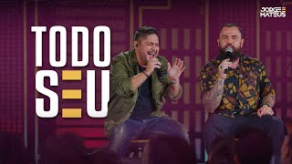 "Jorge & Mateus" - Todo Seu (Live)