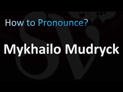 How to Pronounce Mykhailo Mudryck
