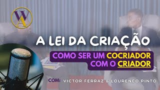 A LEI DA CRIAÇÃO | Como Ser um Cocriador com o Criador #005