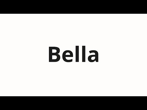 How to pronounce Bella
