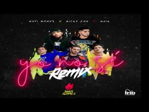 Nicky Jam ft Reik ft Mati Gómez – Yo No Sé (Remix)