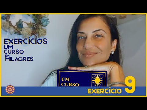 COMENTÁRIOS EXERCÍCIO 9 – UM CURSO EM MILAGRES – UCEM #umcursoemmilagres #ucem