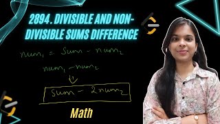 YouTube video '2894. Divisible and Non-divisible Sums Difference | Math | O(1) | Leetcode'